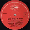 12'' - Gibson Brothers - Que Sera Mi Vida (If You Should Go)