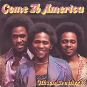 7inch Vinyl Single - Gibson Brothers - Come To America