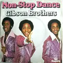 7inch Vinyl Single - Gibson Brothers - Non-Stop Dance