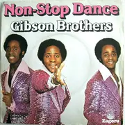 7inch Vinyl Single - Gibson Brothers - Non-Stop Dance