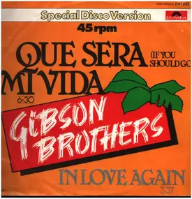 The Gibson Brothers - Que Sera Mi Vida (If You Should Go)