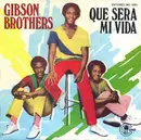 7inch Vinyl Single - Gibson Brothers - Que Sera Mi Vida