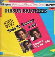 Gibson Brothers - Train To Bombay