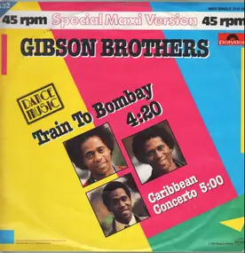 The Gibson Brothers - Train To Bombay