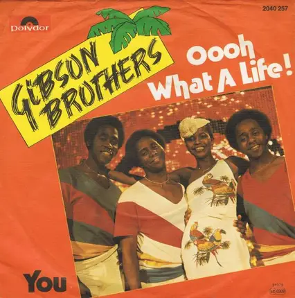 Gibson Brothers - Ooh What A Life