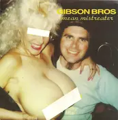 The Gibson Bros. - Mean Mistreater