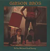 The Gibson Bros. - The Man Who Loved Couch Dancing