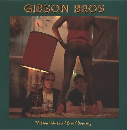 Gibson Bros - The Man Who Loved Couch Dancing
