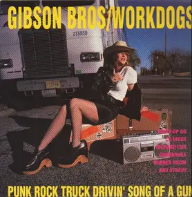 The Gibson Bros. - Punk Rock Truck drivin' Song of a Gun