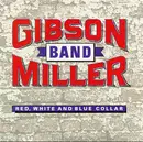 CD - Gibson/Miller Band - Red, White And Blue Collar