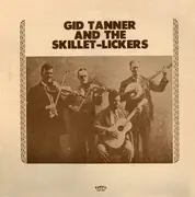LP - Gid Tanner & His Skillet Lickers - Gid Tanner And The Skillet-Lickers