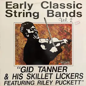 Gid Tanner & His Skillet Lickers - Early Classic String Bands Volume 2