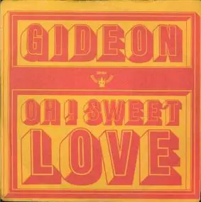 GIDEON - Oh! Sweet Love