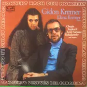 LP - Gidon Kremer & Elena Kremer , Frédéric Chopin , Ladislav Kupkovic , Maurice Ravel , Pablo de Sarasa - Concert After The Concert
