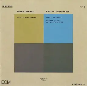Franz Schubert - Edition Lockenhaus Vol. 3 / Sonate B-Dur Op. Posth. D 960
