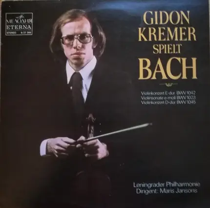 Bach / Gidon Kremer - Violinkonzert E-dur Bwv 1042 - Violinsonate E-moll Bwv 1023 - Violinkonzert D-dur Bwv 1045