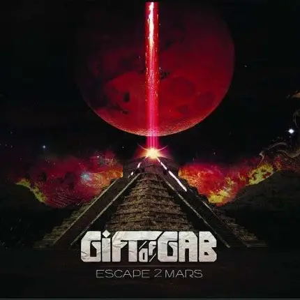 Gift Of Gab - Escape To Mars