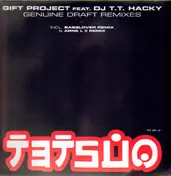 Gift Project Feat. DJ T.T. Hacky - Genuine Draft (Remixes)