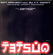 Gift Project Feat. DJ T.T. Hacky - Genuine Draft (Remixes)