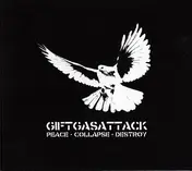 Giftgasattack - Peace Collapse Destroy