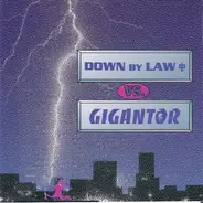 Gigantor Vs. Down By Law - Down By Law Vs. Gigantor