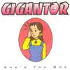 7inch Vinyl Single - Gigantor - She's The One