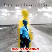 Gigi D'Agostino - Music: An Echo Deep Inside