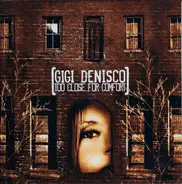Gigi DeNisco - Too Close for Comfort