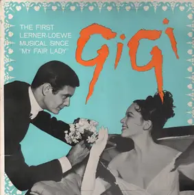 Gigi - THe First Lerner-Loewe Musical since 'My Fair Lady'