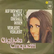 Gigliola Cinquetti - Auf Der Welt Blüh'n Überall Rosen / Verliebt, Verliebt