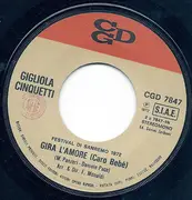 7inch Vinyl Single - Gigliola Cinquetti - Gira L'Amore (Caro Bebè)