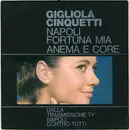 7inch Vinyl Single - Gigliola Cinquetti - Napoli Fortuna Mia / Anema E Core - die-cut sleeve.