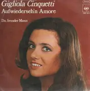 7'' - Gigliola Cinquetti - Aufwiederseh'n Amore