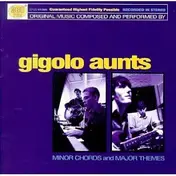 Gigolo Aunts - Minor Chords and Major Themes