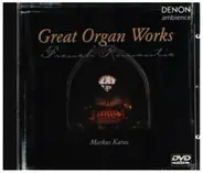 Gigout / Liszt / Franck a.o. - Great Organ Works - French Romantic