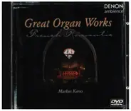 Gigout / Liszt / Franck a.o. - Great Organ Works - French Romantic