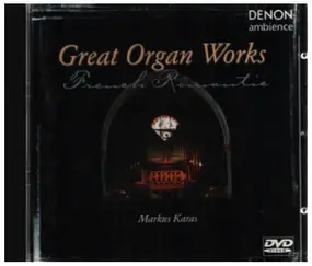 Franz Liszt - Great Organ Works - French Romantic