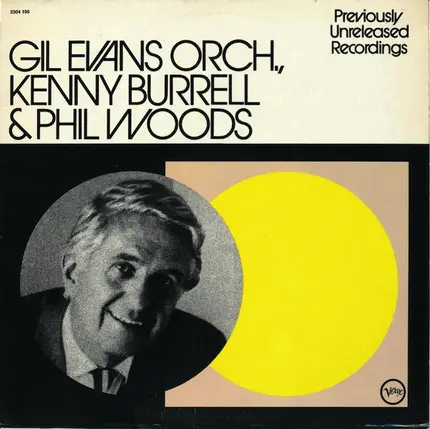 Gil Evans And His Orchestra , Kenny Burrell & Phil Woods - Previously Unreleased Recordings