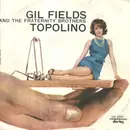 7inch Vinyl Single - Gil Fields And The Fraternity Brothers - Topolino