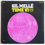 Gil Mellé - Tome VI