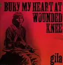 LP - Gila - Bury My Heart At Wounded Knee - Early Burbank Label