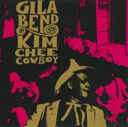 Gila Bend - Kim Chee Cowboy