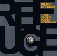 Gilad Atzmon & The Orient House Ensemble - Refuge