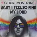 7inch Vinyl Single - Gilbert Montagné - Baby I Feel So Fine / My Lord