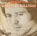 7inch Vinyl Single - Gilbert O'Sullivan - You Are You