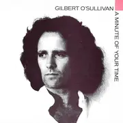 7inch Vinyl Single - Gilbert O'Sullivan - A Minute Of Your Time