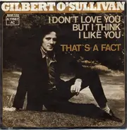 Gilbert O'Sullivan - I Don't Love You But I Think I Like You
