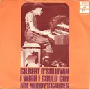 7inch Vinyl Single - Gilbert O'Sullivan - I Wish I Could Cry / Mr. Moody's Garden