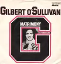 7inch Vinyl Single - Gilbert O'Sullivan - Matrimony