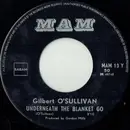 7inch Vinyl Single - Gilbert O'Sullivan - Underneath The Blanket Go - No  cover